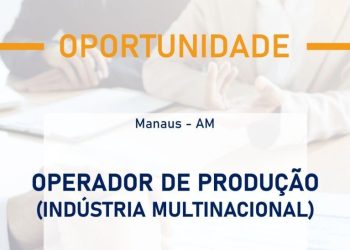 Indústria Multinacional seleciona Operador de produção; Envie seu currículo!
